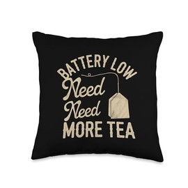 Funny Tea Shirt Low Battery Warning Need More Tea Throw Pillow