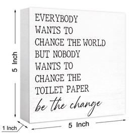 Everyone Wants to Change the World Toilet Paper Sign Wood Block,Funny Bathroom Signs Wooden Box for Bathroom Shelf Washroom Toilet Restroom Shelves Decor 5"L x 5"W x 1.1"H