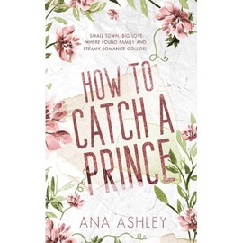 How to Catch a Prince: Special Edition (Chester Falls Special Edition Paperbacks)