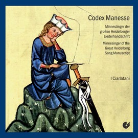 Codex Manesse - Minnesänger der Grossen Heidelberger Liederhandschrift