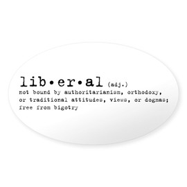 CafePress Liberal by Definition Oval Sticker Oval Car Bumper Sticker