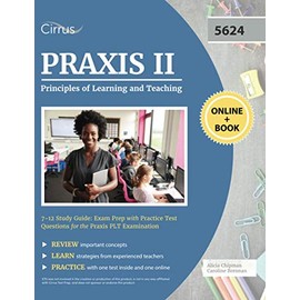 Praxis II Principles of Learning and Teaching 7-12 Study Guide: Exam Prep with Practice Test Questions for the Praxis PLT Examination