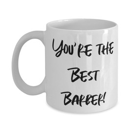 Useful Barber Gifts, You're the Best Barber!, Barber 11oz 15oz Mug From Team Leader, Gifts For Coworkers, Gift ideas for barber, Unique gifts for barber, Thoughtful gifts for barber, Best gifts for
