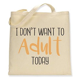 Simply Wallart Make it Love it Sell It - I don't want to Adult today - Canvas Tote Bag, Double Sided