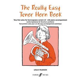 The Really Easy Tenor Horn Book (Horn in Eb and Piano) Leslie Pearson, Faber Music