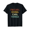 I'm Carl Doing Carl Things Funny First Name Carl T-Shirt