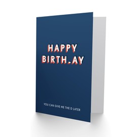 Artery8 You Can Give Me The D Later Funny Adult Humour For Him Birthday Card