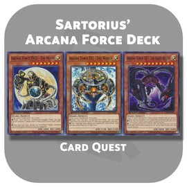 Complete Custom Deck for Yu-Gi-Oh! GX - Sartorius' Arcana Force Deck