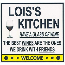 Lois's Have a Glass of Wine Kitchen Magnet. Customize for any name. 2 sizes. "The Best Wines are the Ones we Drink With Friends". Flexible. Available for quick ship.