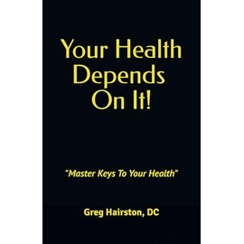 Your Health Depends On It: "The Master Key To Your Health"