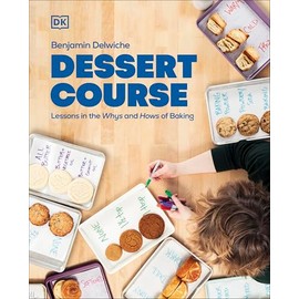 Dessert Course: Lessons in the Whys and Hows of Baking