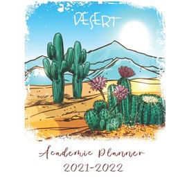 Academic Planner 2021-2022: July 2021-June 2022 Calendar, Weekly and Monthly Planner, Class Schedule and Organize, To Do List, Assignments Tracker, Reading Tracker, Cactus Cover Design