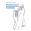 Manuale Pratico di Riflessogia plantare (Italian Edition)