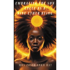 Embracing The Sun Cycle As A Nine Ether Being