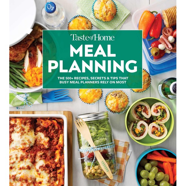 Taste of Home Meal Planning: The 500+ Recipes, Secrets &