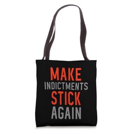 Make Indictments Stick Again - Anti-Trump Tote Bag