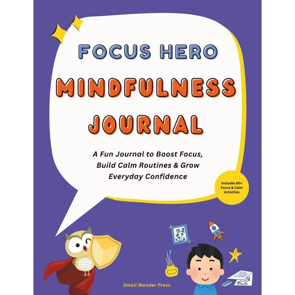 Focus Hero: Mindfulness Journal for Kids to Build Routines, Stay