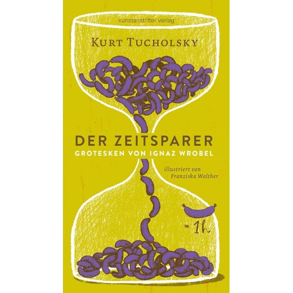 Der Zeitsparer: Grotesken von Ignaz Wrobel