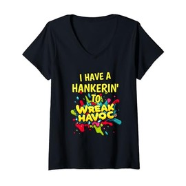 I Have Hankering To Wreak Havoc Chaos Trouble Making Funny V-Neck T-Shirt