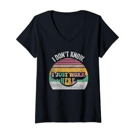 Womens I Don't Know I Just Work Here V-Neck T-Shirt