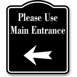 Please Use Main Entrance Left Arrow BLACK Aluminum Composite Sign, 20"x24"