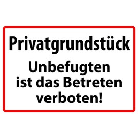 Privatgrundstück Betreten verboten Aluminium Sign 30 x 20 cm "Privatgrundstück - Unbefugten ist das Betreten ist das Betreten verboten" Aluminium Sign 3 mm Composite Panel