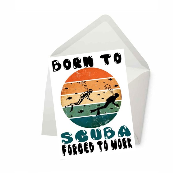 PICTURE THIS PRINTS Born to Scuba Dive Forced to Work