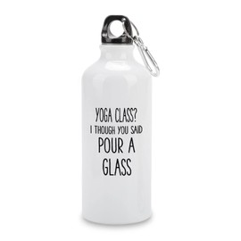 VEHFA Funny Aluminum Sports Water Bottle Yoga Class? I Though You Said Pour A Glass Insulated Sports Water Bottle with Carabiner Clip, 20 Oz, White