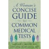 A Woman's Concise Guide to Common Medical Tests