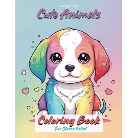 Cute Animals: Coloring Book for Adults, Teens, and Kids for Stress Relief, Mindfulness, and Relaxation (Cute Coloring Book)