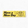 Two Bit Press HAVE A NICE DAY Bumper Sticker -