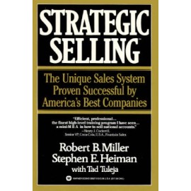 Strategic Selling: The Unique Sales System Proven Successful by America's - GOOD