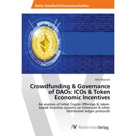 Crowdfunding & Governance of DAOs: ICOs & Token Economic Incentives