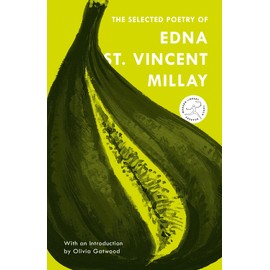 The Selected Poetry of Edna St. Vincent Millay