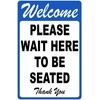 Welcome Please Wait Here To Be Seated. Thank You Sign.