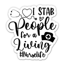 I Stab People for a Living Stickers - 2 Pack - Waterproof Vinyl for Car, Phone, Water Bottle, Laptop - Funny Nurse Nursing Decals (2-Pack)