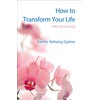 How to Transform Your Life: A Blissful Journey