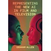 Representing the New AI in Film and Television (Bloomsbury Studies