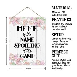 Rustic Meme Sign, Is The Name Spoiling is The Game Sign, Hanging Wood Decor Sign, Meme's Gift, Gift For Mother's Day Christmas, Farmhouse Home Decor, Flower Sign, Funny Family Sign 15"X11.4"