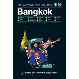 The Monocle Travel Guide to Bangkok: The Monocle Travel Guide Series