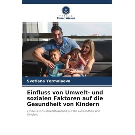 Einfluss von Umwelt- und sozialen Faktoren auf die Gesundheit von Kindern: Einfluss von Umweltfaktoren auf die Gesundheit von Kindern