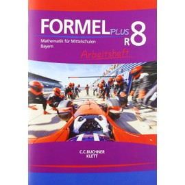Formel PLUS 8 R. Ausgabe Bayern Mittelschule: Arbeitsheft Klasse 8 (Kurs R) (Formel PLUS. Ausgabe für Bayern Mittelschule ab 2017)