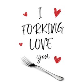 I Forking Love You - Cheeky and Funny Valentines, Anniversary Notebook: Hilarious Gift for Boyfriend, Girlfriend, Husband, Wife, Fiance for Christmas, Birthday or Special Occasions