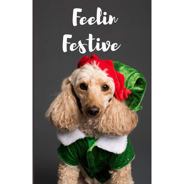 Feelin Festive: Funny Cute Christmas Gift - Paperback Journal Notebook
