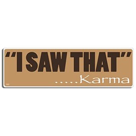 Gear Tatz - I Saw That - Karma - Funny - 3 x 10 inches - Bumper Sticker - Professionally Made in The USA - Vinyl Decal
