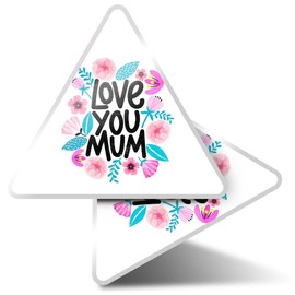 2 x Triangle Stickers 10cm - Love You Mum Flowers Mummy Mothers Day Laptop Tablet Luggage Scrapbook #45628