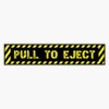 Pull to Eject - Aviation Warning Label Design Vinyl Sticker
