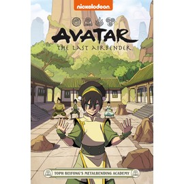 Avatar The Last Airbender: Toph Beifong's Metalbending Academy (Nickelodeon: Graphic Novel)