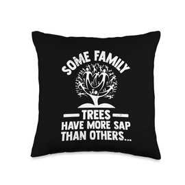 Genealogy Lover Family Pedigree History Gift Some Family Trees Have More Sap Than Others Genealogy Joke Throw Pillow, 16x16, Multicolor