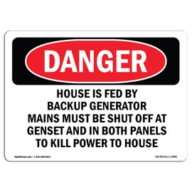 OSHA Danger Sign - House is Fed by Backup Generator Mains Must | Decal | Protect Your Business, Construction Site, Shop Area | Made in The USA